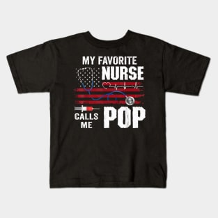 My Favorite Nurse Calls Me Pop Father Day Kids T-Shirt